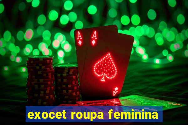 exocet roupa feminina